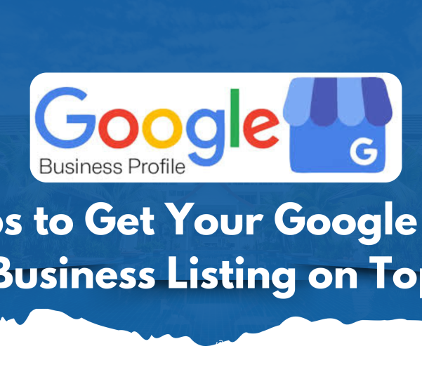 Tips to Get Your Google My Business Listing on Top
